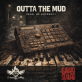 OUTTA THE MUD – Prod. By GoffDuty